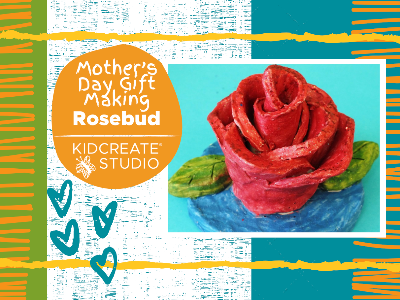 Kidcreate Studio - Broomfield. Mother's Day Gift- Rosebud Workshop (4-9 years)